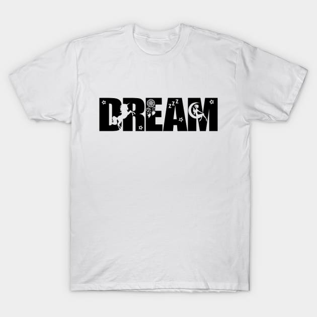 Dream T-Shirt by defytees